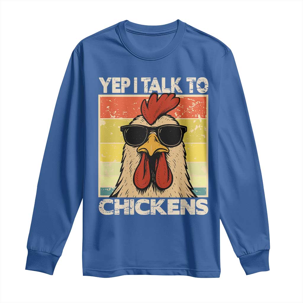 Funny Yep I Talk To Chickens Long Sleeve Shirt Chicken Buffs Farmyard Animal Lover