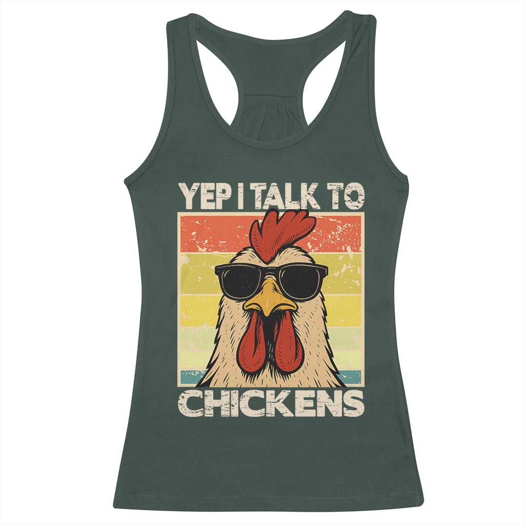 Funny Yep I Talk To Chickens Racerback Tank Top Chicken Buffs Farmyard Animal Lover