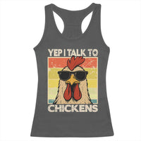 Funny Yep I Talk To Chickens Racerback Tank Top Chicken Buffs Farmyard Animal Lover