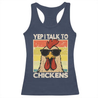 Funny Yep I Talk To Chickens Racerback Tank Top Chicken Buffs Farmyard Animal Lover