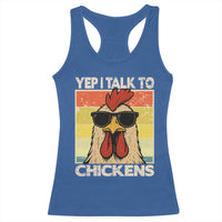 Funny Yep I Talk To Chickens Racerback Tank Top Chicken Buffs Farmyard Animal Lover