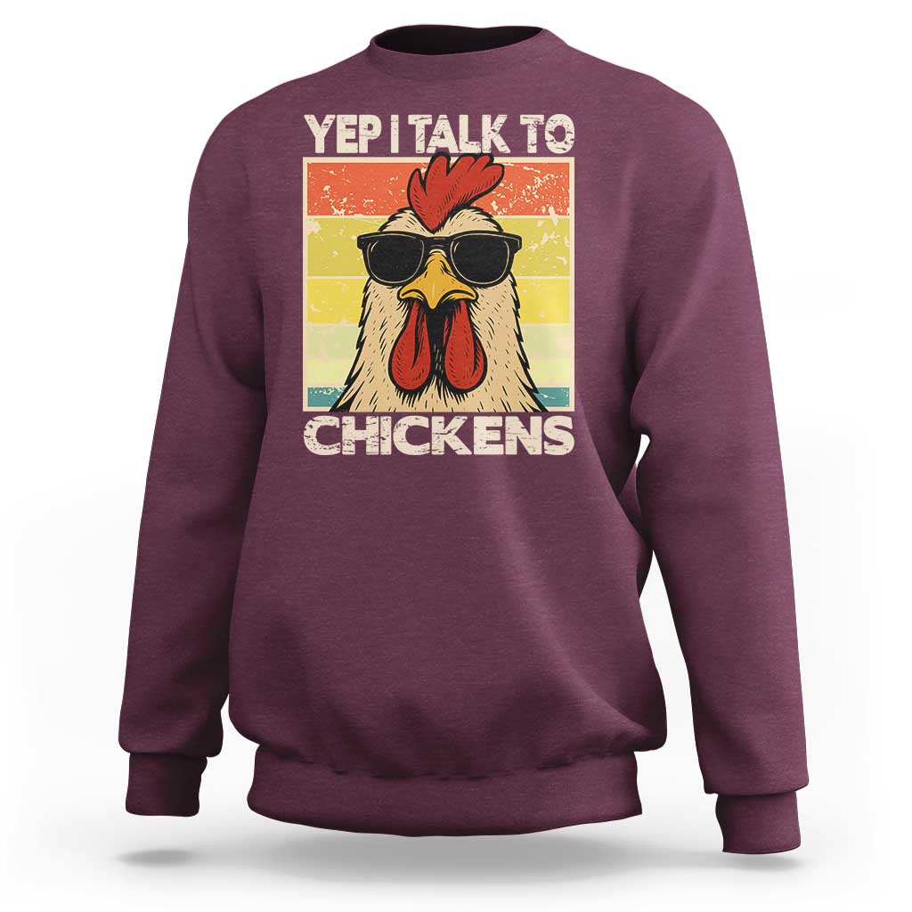 Funny Yep I Talk To Chickens Sweatshirt Chicken Buffs Farmyard Animal Lover