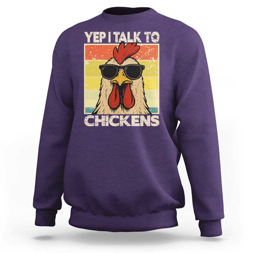 Funny Yep I Talk To Chickens Sweatshirt Chicken Buffs Farmyard Animal Lover