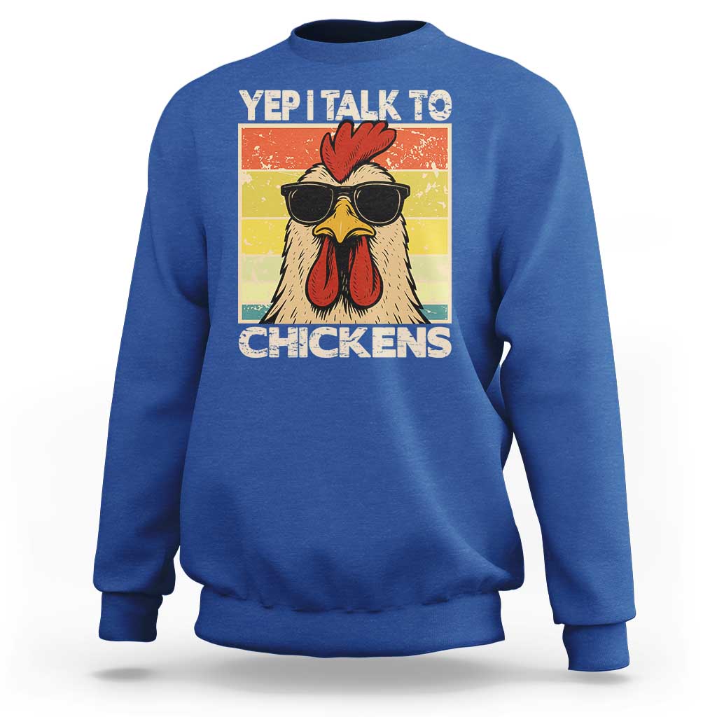 Funny Yep I Talk To Chickens Sweatshirt Chicken Buffs Farmyard Animal Lover