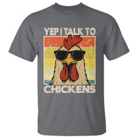 Funny Yep I Talk To Chickens T Shirt Chicken Buffs Farmyard Animal Lover