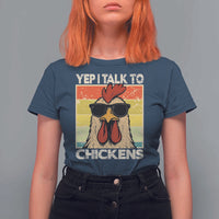 Funny Yep I Talk To Chickens T Shirt For Women Chicken Buffs Farmyard Animal Lover
