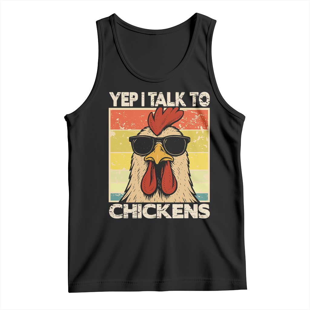 Funny Yep I Talk To Chickens Tank Top Chicken Buffs Farmyard Animal Lover