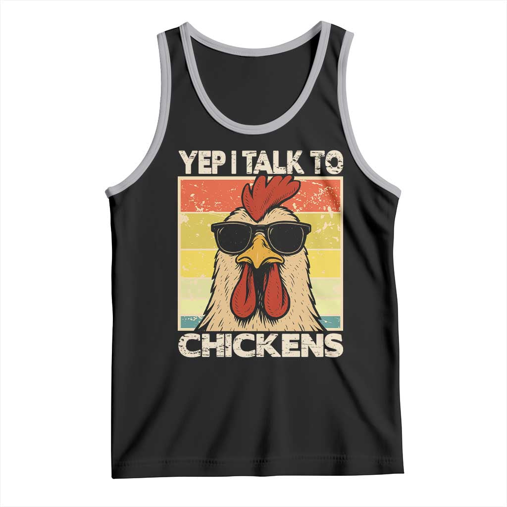 Funny Yep I Talk To Chickens Tank Top Chicken Buffs Farmyard Animal Lover