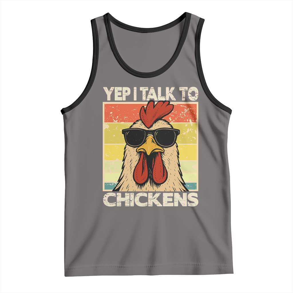 Funny Yep I Talk To Chickens Tank Top Chicken Buffs Farmyard Animal Lover