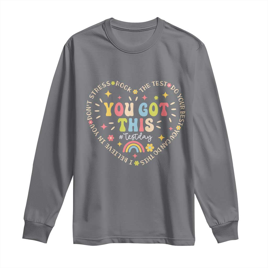 Funny Test Day You Got This Long Sleeve Shirt Testing Day Rock The Test Do Your Best Heart