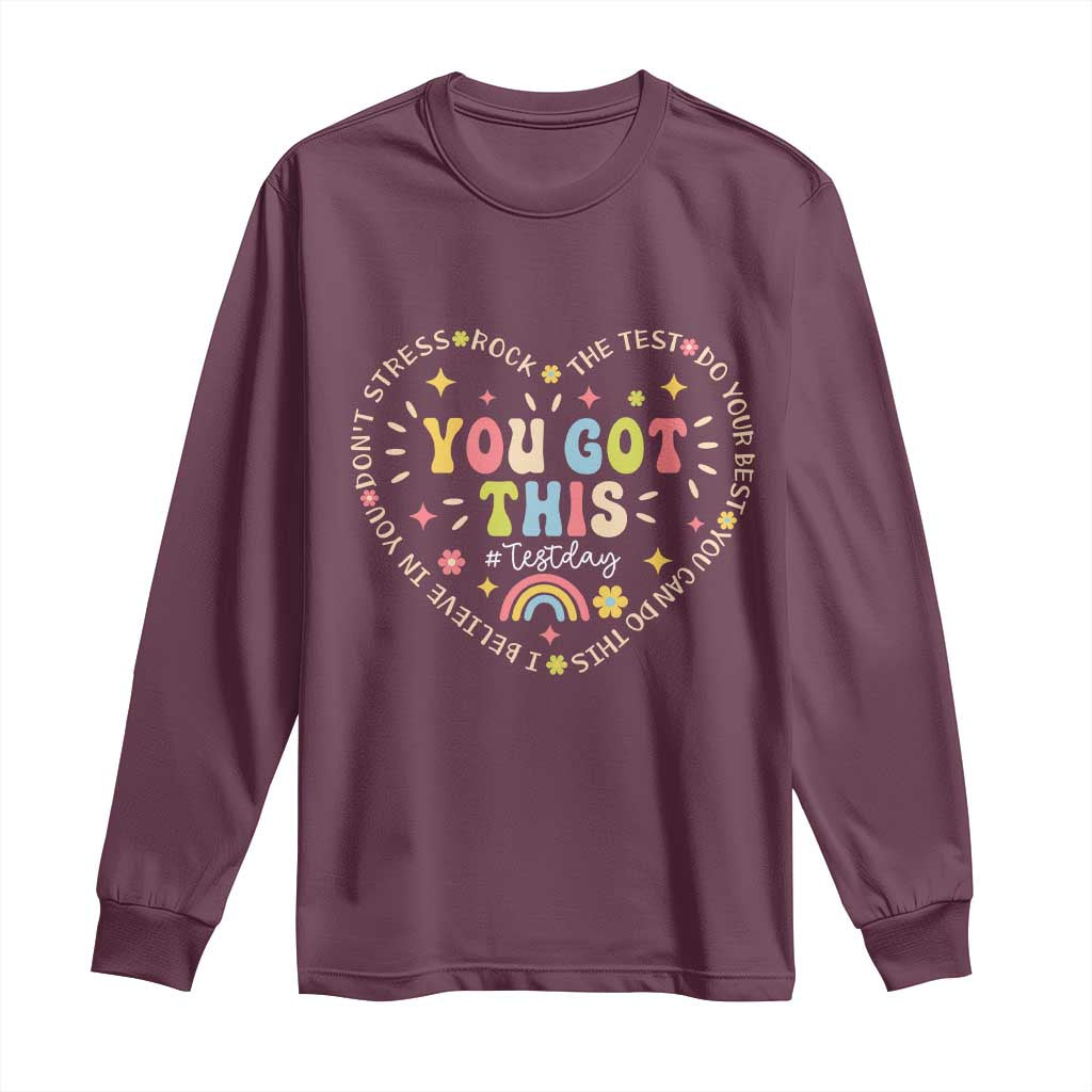Funny Test Day You Got This Long Sleeve Shirt Testing Day Rock The Test Do Your Best Heart