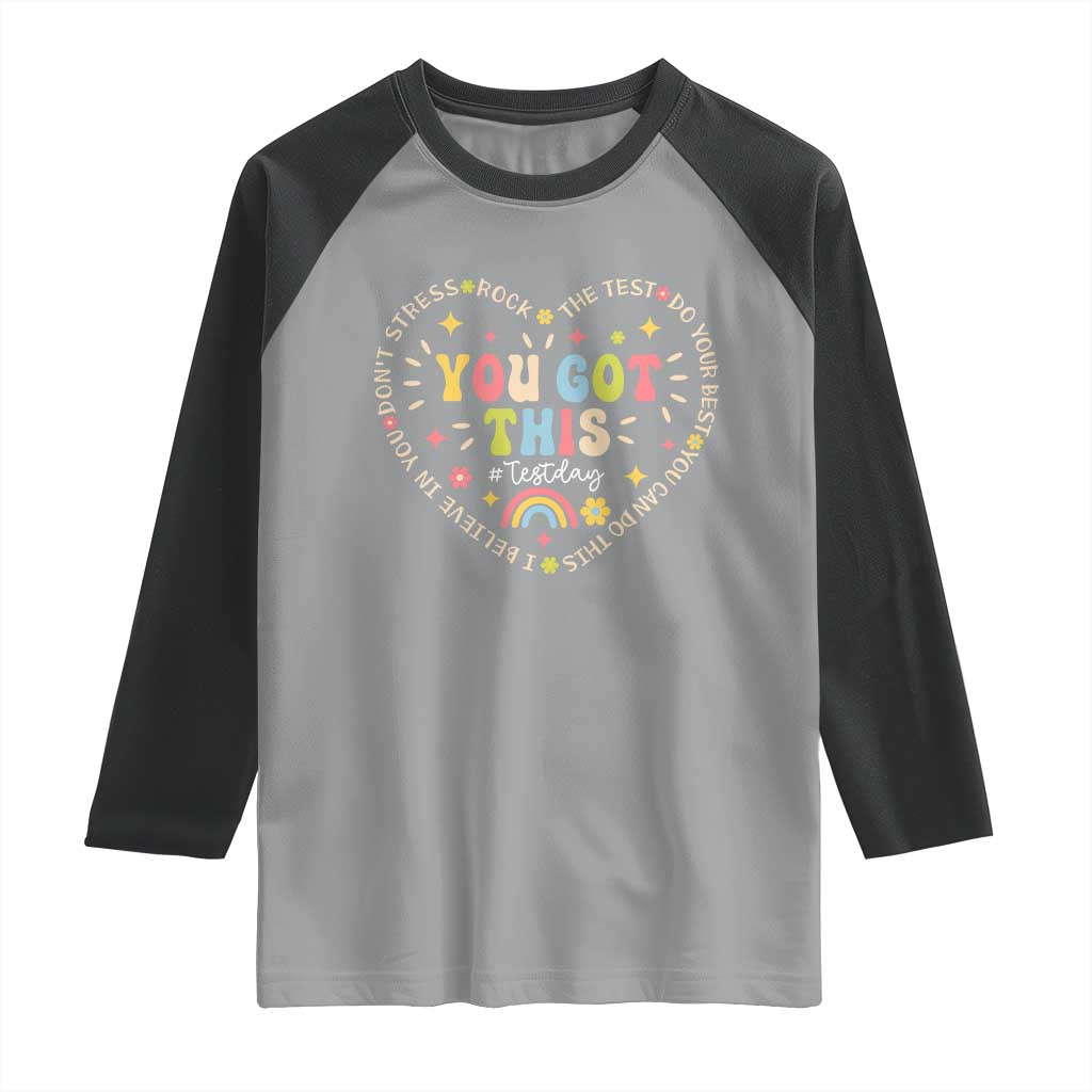 Funny Test Day You Got This Raglan Shirt Testing Day Rock The Test Do Your Best Heart