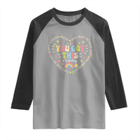 Funny Test Day You Got This Raglan Shirt Testing Day Rock The Test Do Your Best Heart