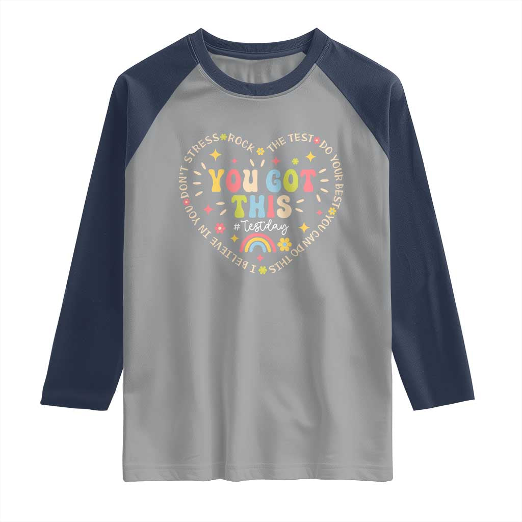 Funny Test Day You Got This Raglan Shirt Testing Day Rock The Test Do Your Best Heart