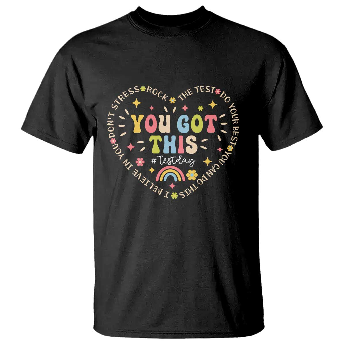 Funny Test Day You Got This T Shirt Testing Day Rock The Test Do Your Best Heart