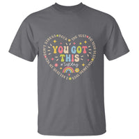 Funny Test Day You Got This T Shirt Testing Day Rock The Test Do Your Best Heart