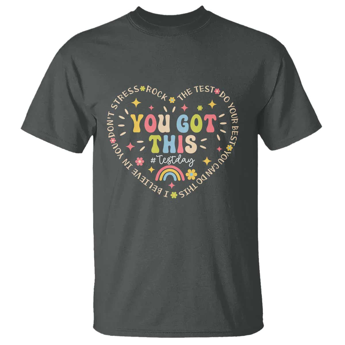 Funny Test Day You Got This T Shirt Testing Day Rock The Test Do Your Best Heart