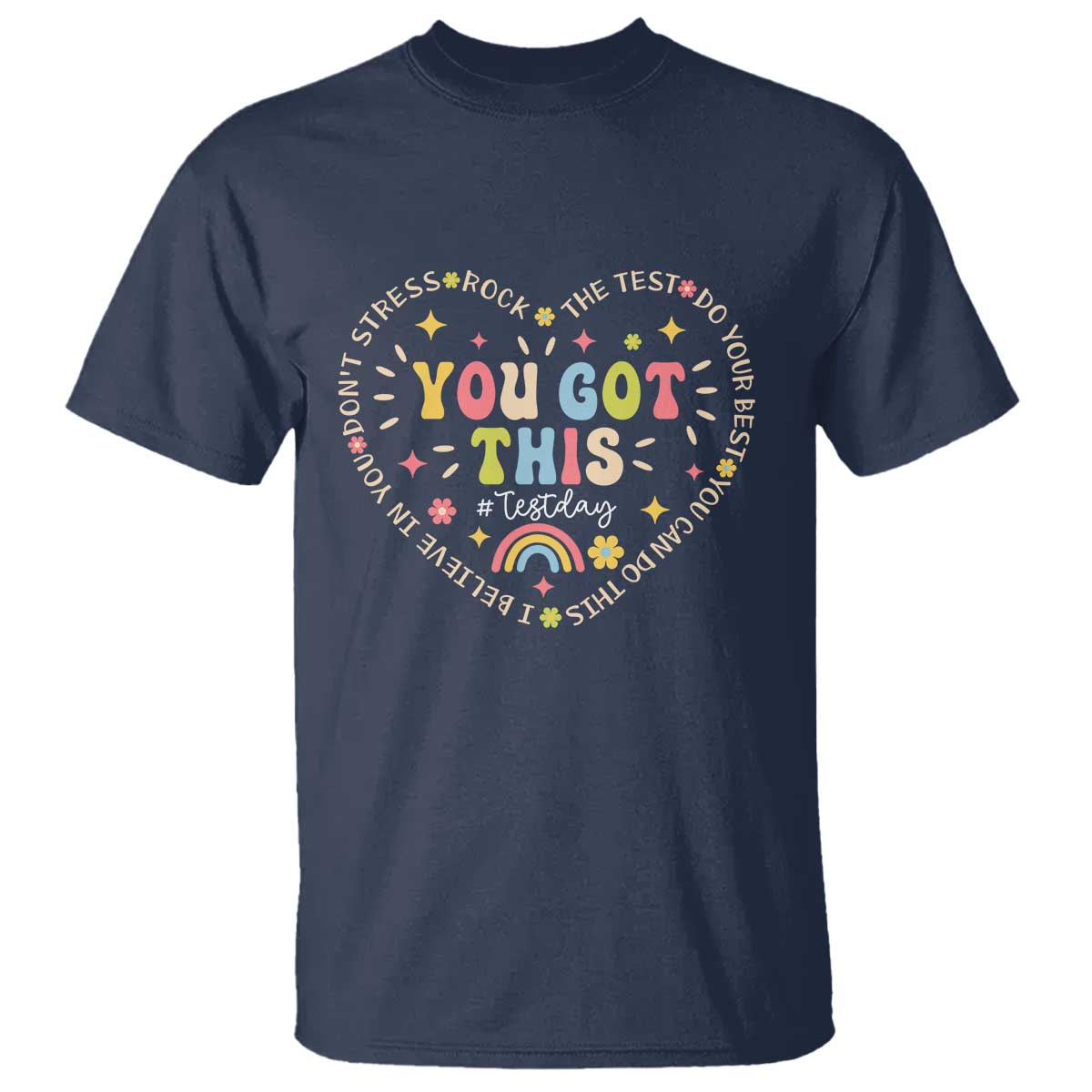 Funny Test Day You Got This T Shirt Testing Day Rock The Test Do Your Best Heart