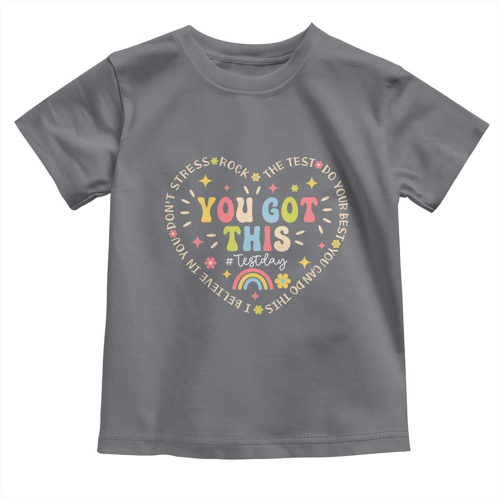 Funny Test Day You Got This Toddler T Shirt Testing Day Rock The Test Do Your Best Heart
