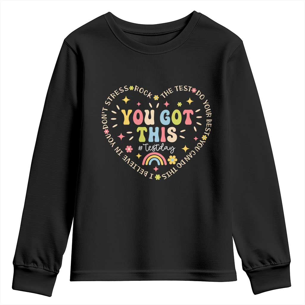 Funny Test Day You Got This Youth Sweatshirt Testing Day Rock The Test Do Your Best Heart