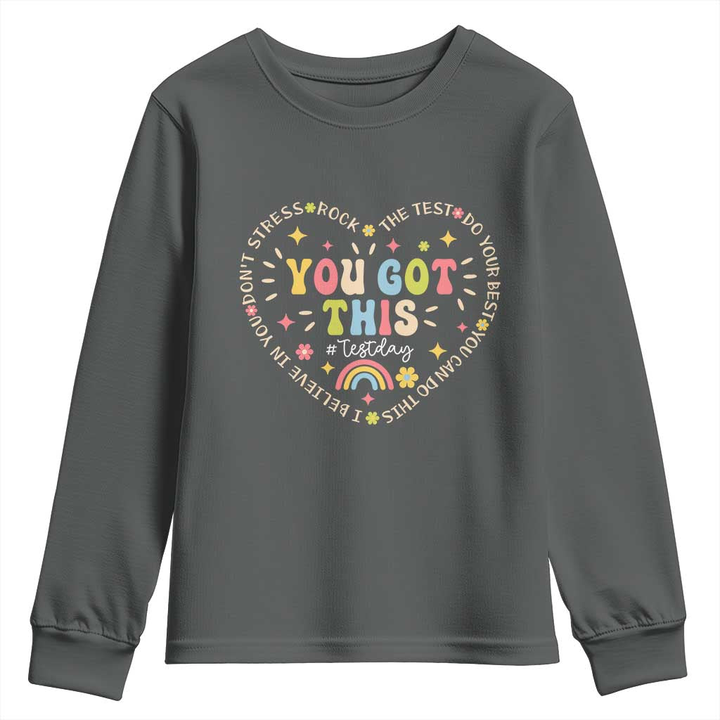 Funny Test Day You Got This Youth Sweatshirt Testing Day Rock The Test Do Your Best Heart