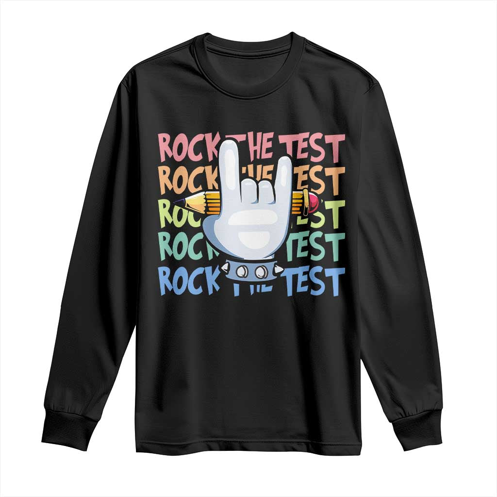 Funny Rock The Test Teacher Testing Day Long Sleeve Shirt Rock And Roll Hand Sign
