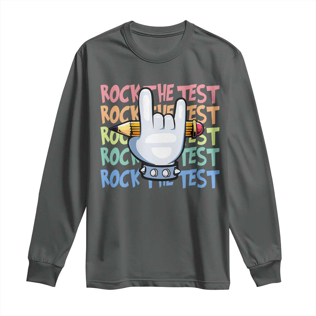 Funny Rock The Test Teacher Testing Day Long Sleeve Shirt Rock And Roll Hand Sign
