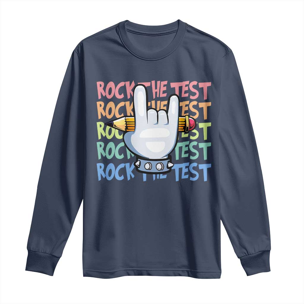 Funny Rock The Test Teacher Testing Day Long Sleeve Shirt Rock And Roll Hand Sign