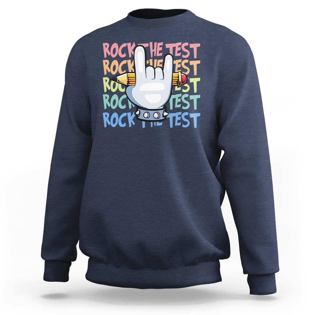 Funny Rock The Test Teacher Testing Day Sweatshirt Rock And Roll Hand Sign