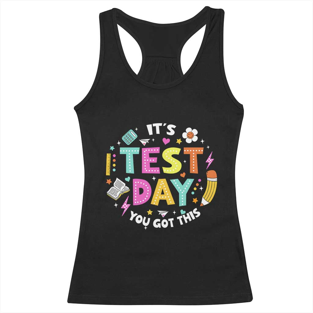 Funny It's Test Day You Got This Racerback Tank Top Testing Day School Supplies