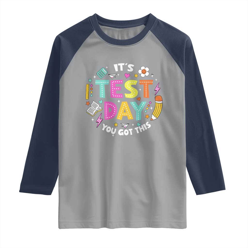 Funny It's Test Day You Got This Raglan Shirt Testing Day School Supplies