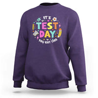 Funny It's Test Day You Got This Sweatshirt Testing Day School Supplies