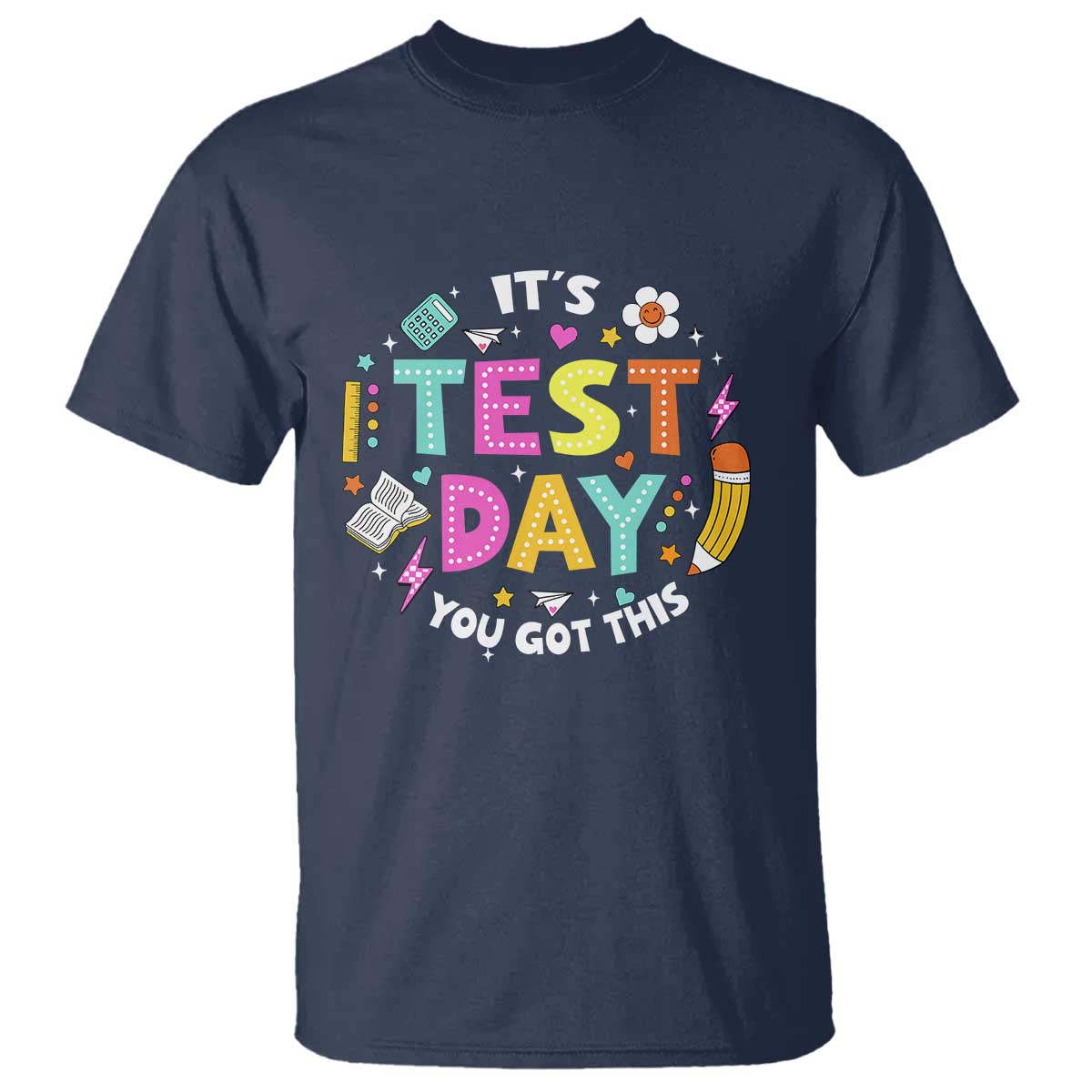 Funny It's Test Day You Got This T Shirt Testing Day School Supplies
