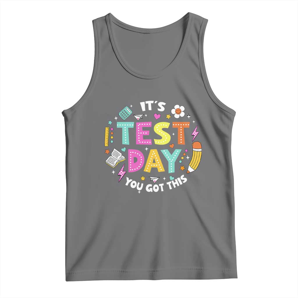 Funny It's Test Day You Got This Tank Top Testing Day School Supplies