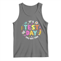 Funny It's Test Day You Got This Tank Top Testing Day School Supplies