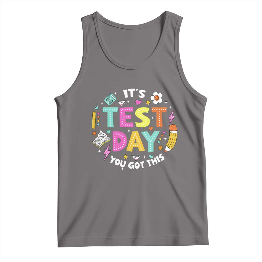 Funny It's Test Day You Got This Tank Top Testing Day School Supplies