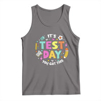 Funny It's Test Day You Got This Tank Top Testing Day School Supplies