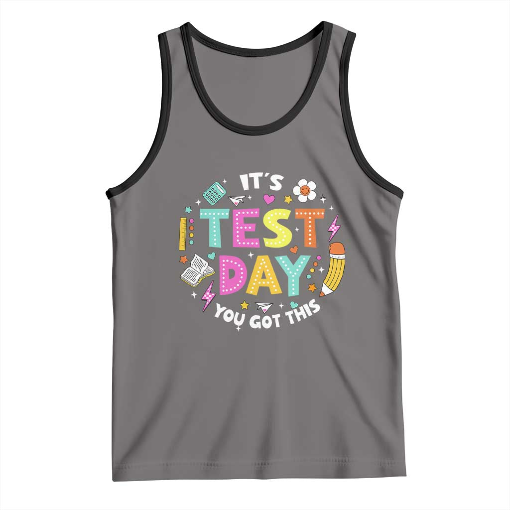 Funny It's Test Day You Got This Tank Top Testing Day School Supplies