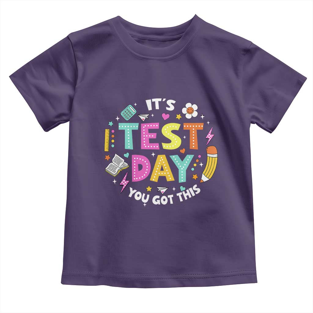 Funny It's Test Day You Got This Toddler T Shirt Testing Day School Supplies