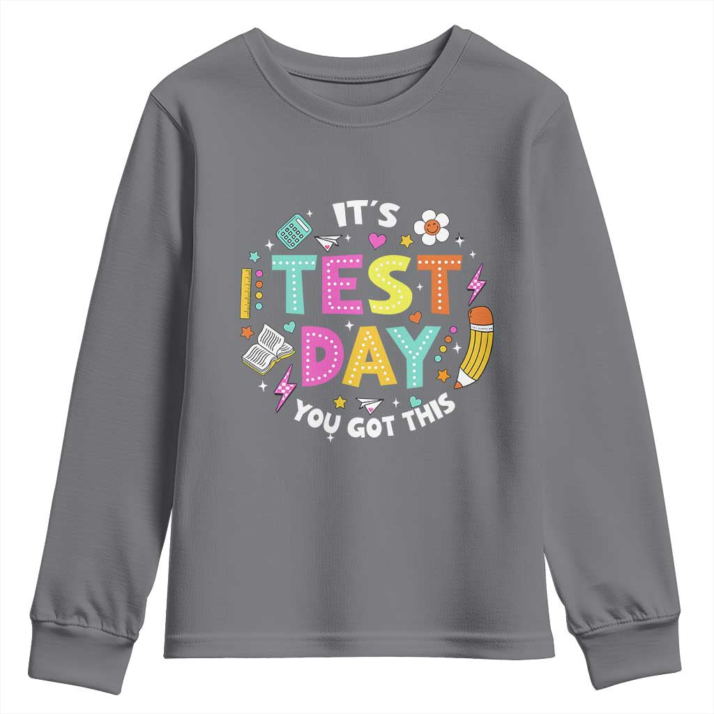 Funny It's Test Day You Got This Youth Sweatshirt Testing Day School Supplies