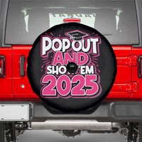 Funny Pop Out And Show Em 2025 Spare Tire Cover Pink Senior Class Of 2025 Graduation