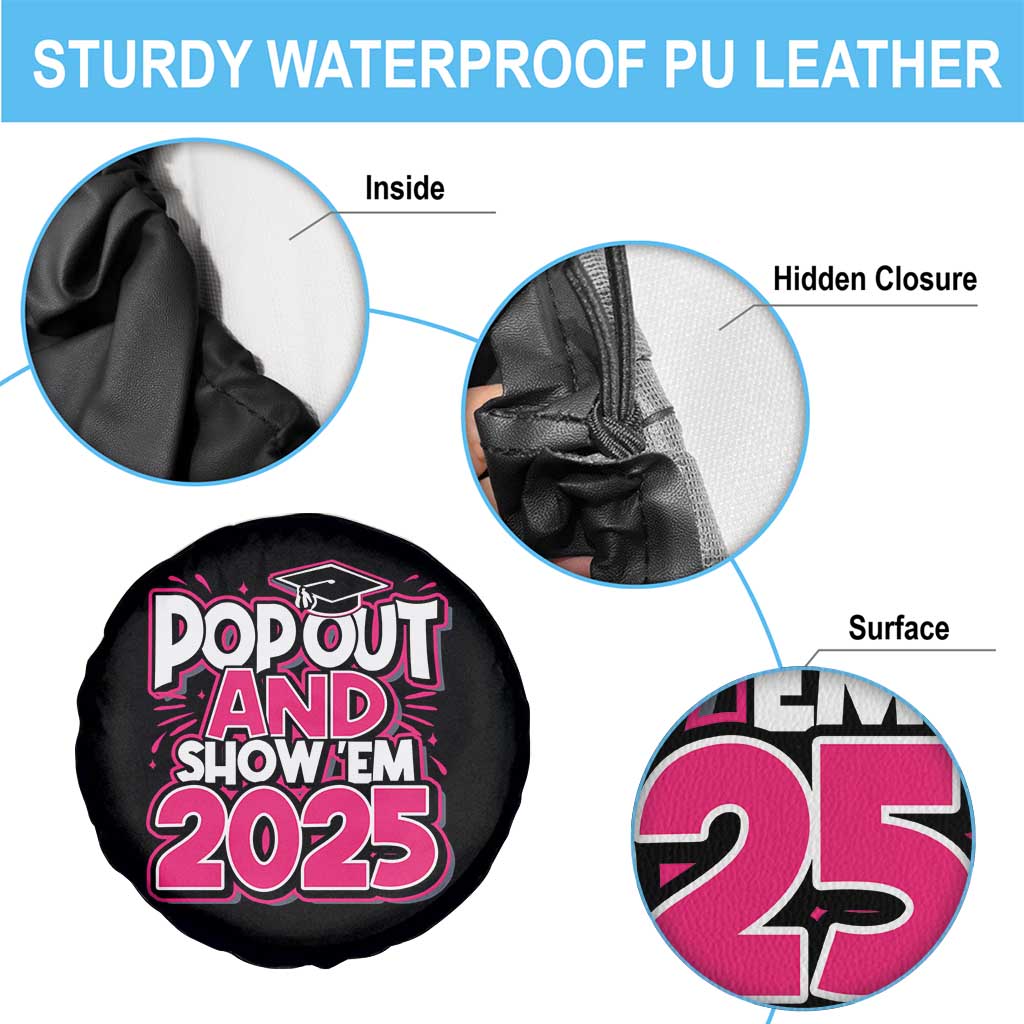 Funny Pop Out And Show Em 2025 Spare Tire Cover Pink Senior Class Of 2025 Graduation
