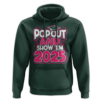 Funny Pop Out And Show Em 2025 Hoodie Pink Senior Class Of 2025 Graduation