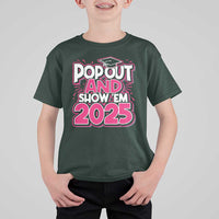 Funny Pop Out And Show Em 2025 T Shirt For Kid Pink Senior Class Of 2025 Graduation