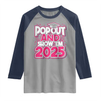 Funny Pop Out And Show Em 2025 Raglan Shirt Pink Senior Class Of 2025 Graduation