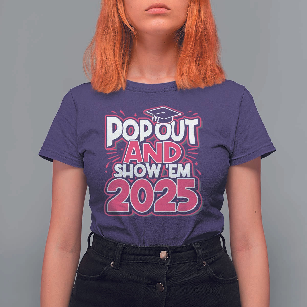Funny Pop Out And Show Em 2025 T Shirt For Women Pink Senior Class Of 2025 Graduation