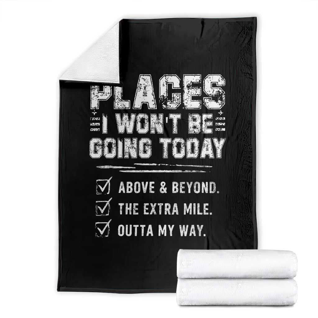 Place I Wont Be Going Today Throw Blanket Funny Work Humor Sarcastic Quote