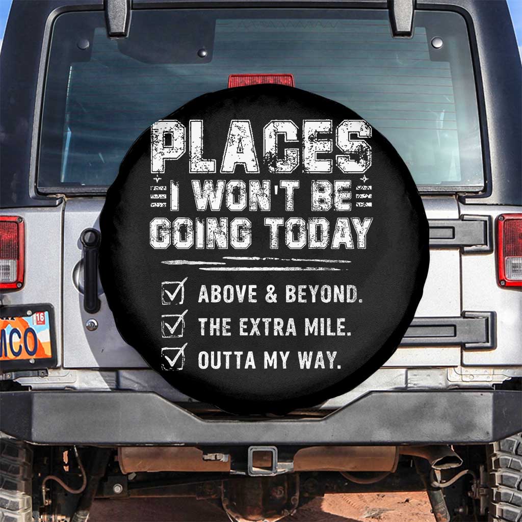 Place I Wont Be Going Today Spare Tire Cover Funny Work Humor Sarcastic Quote