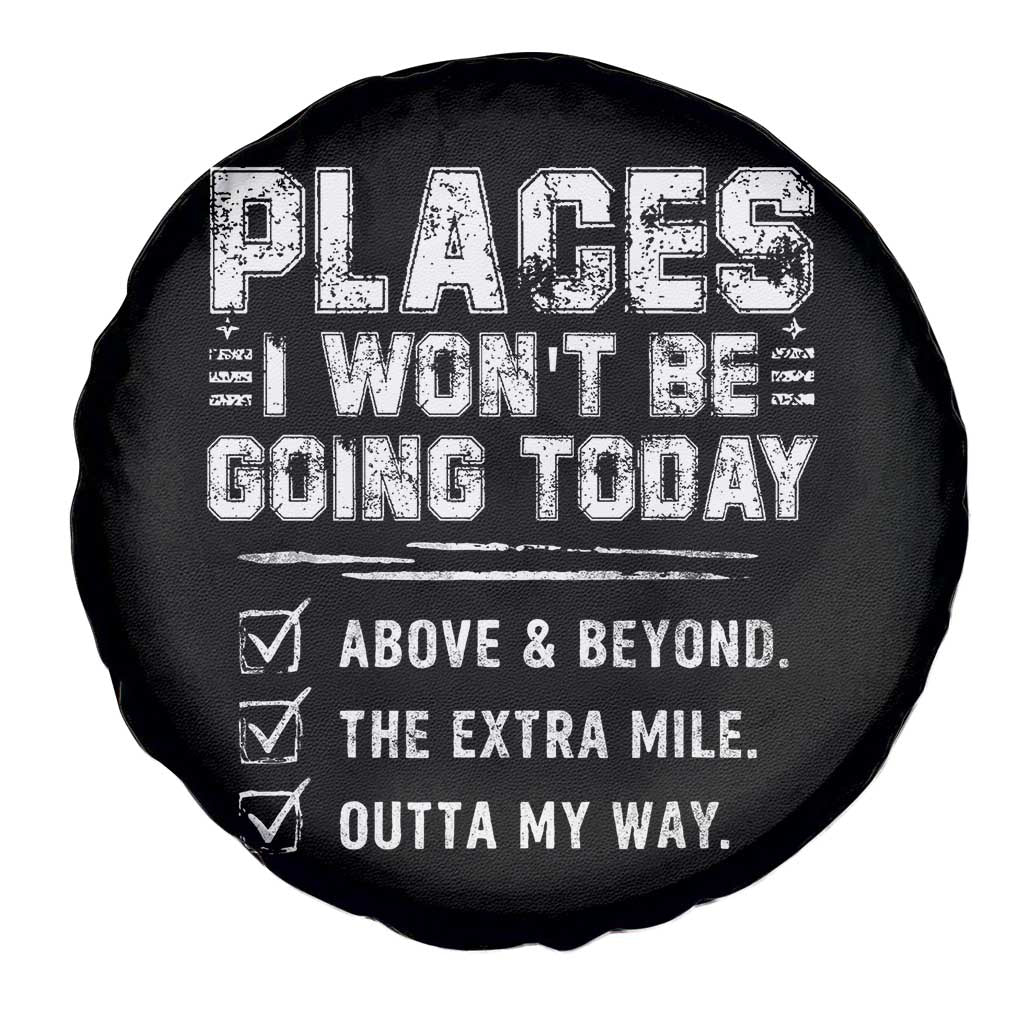 Place I Wont Be Going Today Spare Tire Cover Funny Work Humor Sarcastic Quote