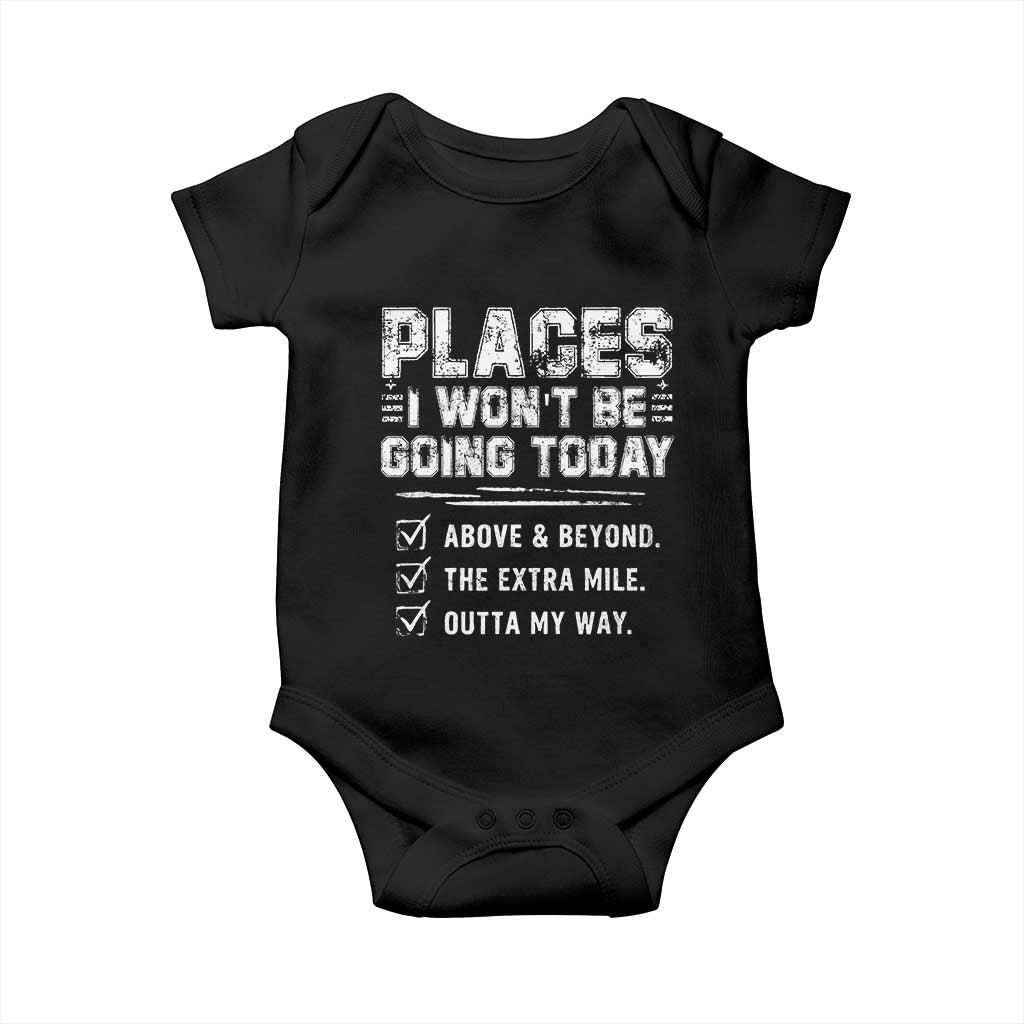 Place I Wont Be Going Today Baby Onesie Funny Work Humor Sarcastic Quote